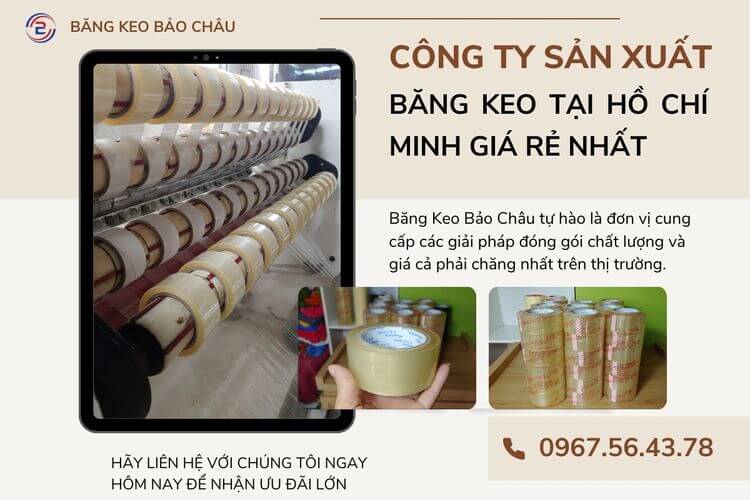 Công Ty Sản Xuất Băng Keo Tại Hồ Chí Minh Giá Rẻ Nhất